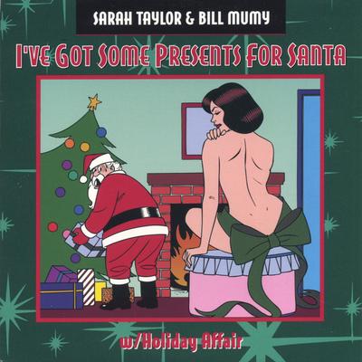 I've Got Some Presents For Santa By Sarah Taylor and Bill Mumy's cover