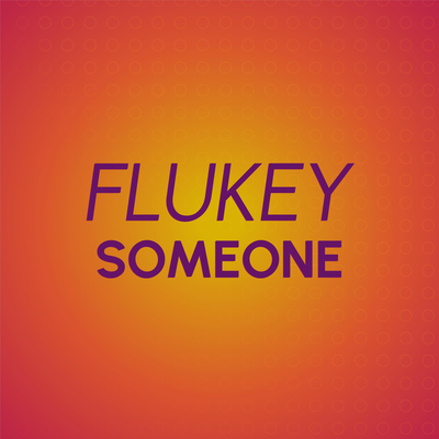 Flukey Someone's cover