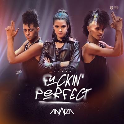 Fuckin’ Perfect (Cover) By Anaiza's cover