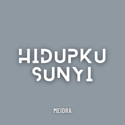 Hidupku Sunyi By Meidra's cover