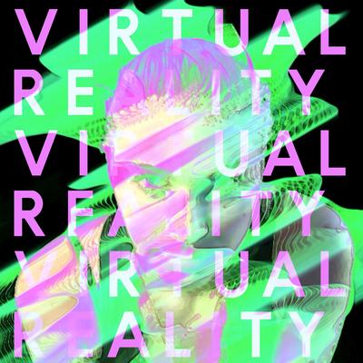 Virtual Reality By REY's cover