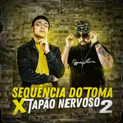 Sequência Do Toma X Tapão Nervoso 2 By DJ Léo Alves, Dj Bruxo's cover