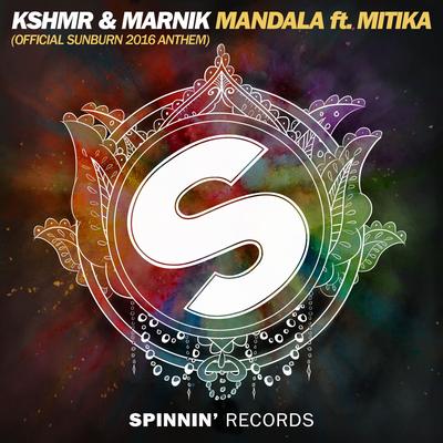 Mandala (feat. Mitika) [Sunburn 2016 Anthem] By KSHMR, Marnik, Mitika's cover