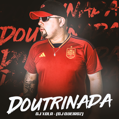 DOUTRINADA By Dj Xola, DJ Queiroz's cover