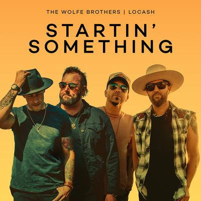 Startin' Something By The Wolfe Brothers, LOCASH's cover
