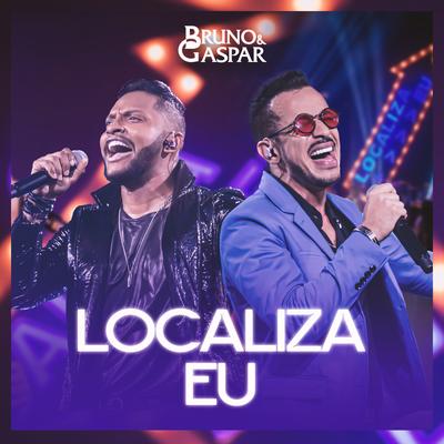 Localiza Eu (Ao Vivo) By Bruno e Gaspar's cover