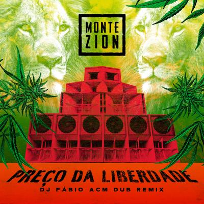 Preço da Liberdade Dub (Remix) By Monte Zion, DJ Fabio ACM's cover