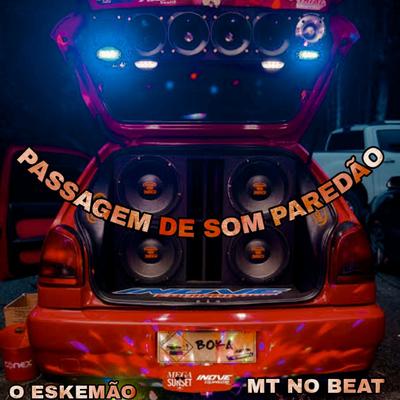 Passagem de Som Paredão By O Eskemão, mt no beeat's cover