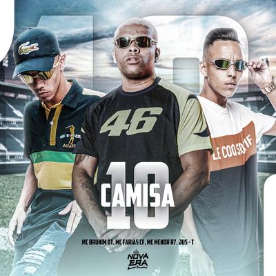 Camisa 10 By Mc Menor R7, Mc Brunim Dt, Mc Farias CF's cover