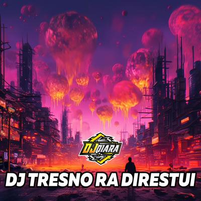 DJ TRESNO RA DIRESTUI BASS JEDAG JEDUG's cover