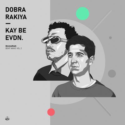 Dobra Rakiya By Kay Be, EVDN.'s cover