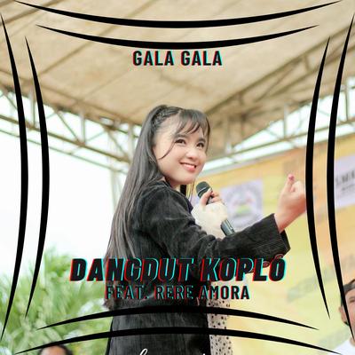 Gala Gala By Dangdut Koplo, Rere Amora's cover