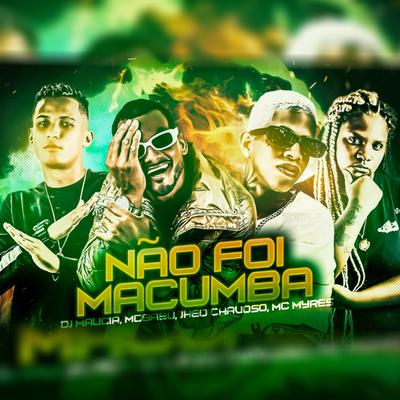 Não Foi Macumba By Mc Babu, Jheo Chavoso, MC Myres, DJ Malicia's cover