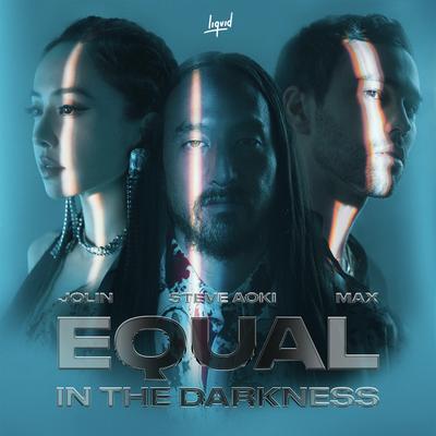 Equal in the Darkness By MAX, Jolin Tsai, Steve Aoki's cover