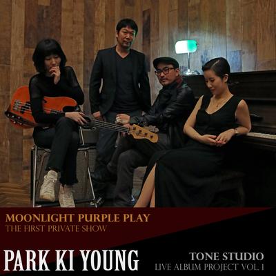 Moonlight Purple Play & Tone Studio - The First Private Show, Live Album Project Vol. 1 <PARK KI YOUNG>'s cover