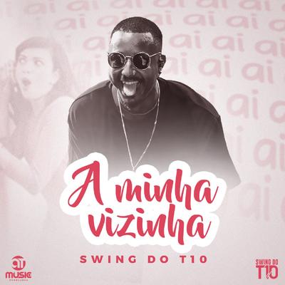 A Minha Vizinha By Swing do T10's cover