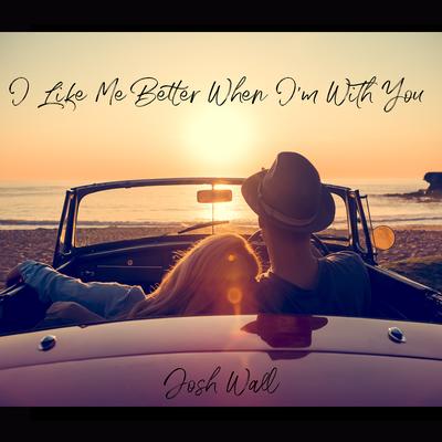 I Like Me Better When I'm With You's cover