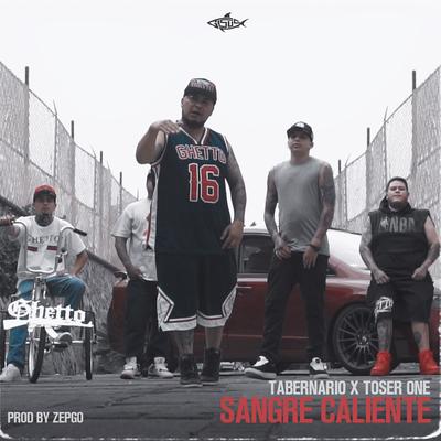 Sangre Caliente By Tabernario, Toser One, ZepGo's cover