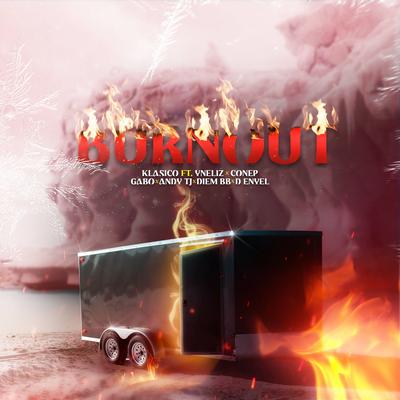 Burnout [feat. Gabo "El De La Comision" & Conep & Diem BB & andy t] By Klasico's cover