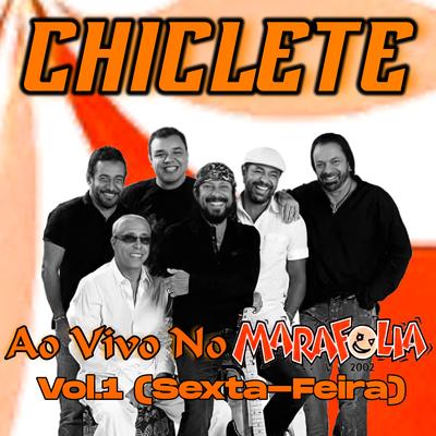 Chiclete, Vol. 1 (Ao Vivo No Marafolia 2002 (Sexta-Feira))'s cover
