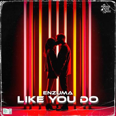 Like You Do By Enzuma's cover