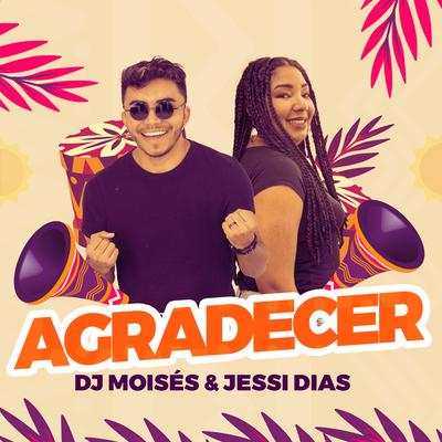 Agradecer By DJ Moisés, Jessi Dias's cover