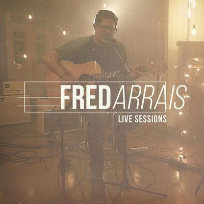 Tu És Bom (You Are Good) (Ao Vivo) By Fred Arrais's cover