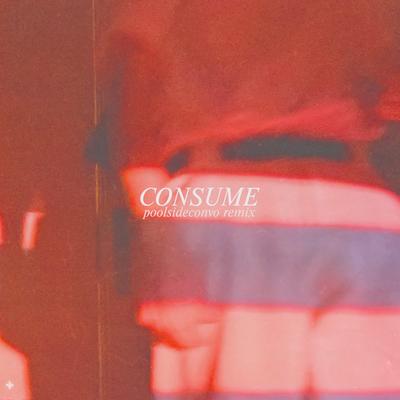 consume (poolsideconvo remix)'s cover