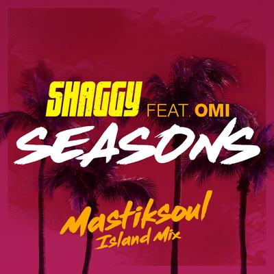 Seasons (feat. OMI) (Mastiksoul Island Mix) By OMI, Mastiksoul, Shaggy's cover
