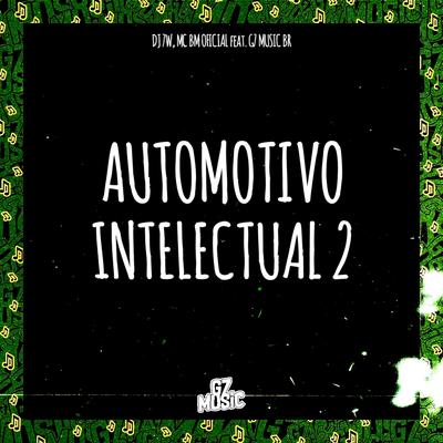 Automotivo Intelectual 2 By DJ 7W, MC BM OFICIAL's cover