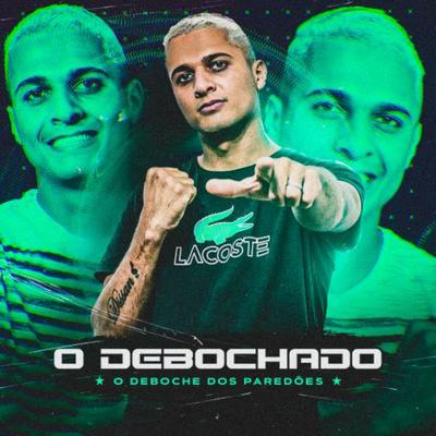 Desbloqueado By O Debochado's cover