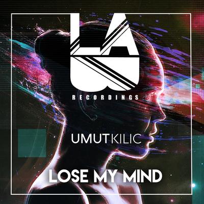 Lose My Mind By Umut Kılıç's cover