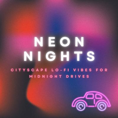 Neon Nights: Cityscape Lo-fi Vibes for Midnight Drives's cover