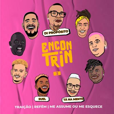 Traição / Refém / Me Assume ou Me Esquece (Ao Vivo) By Di Propósito, Suel, Tá Na Mente's cover