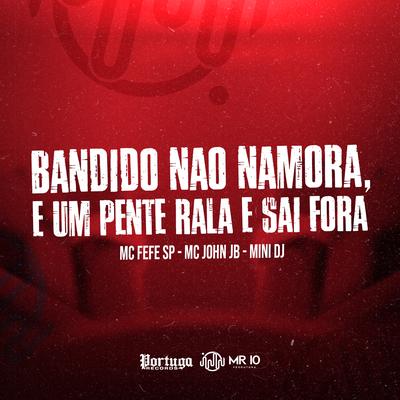 BANDIDO NÃO NAMORA É UM PENTE RALA E SAI FORA's cover