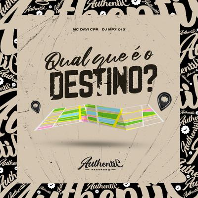 Qual Que É o Destino? By MC Davi CPR, DJ MP7 013's cover