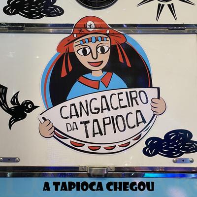 A Tapioca Chegou By Cangaceiro da Tapioca's cover