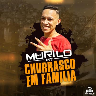 Churrasco em Família By MC Murilo MT, Mc Pele's cover
