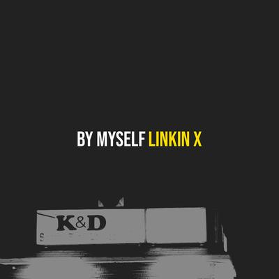 By Myself By Linkin X's cover