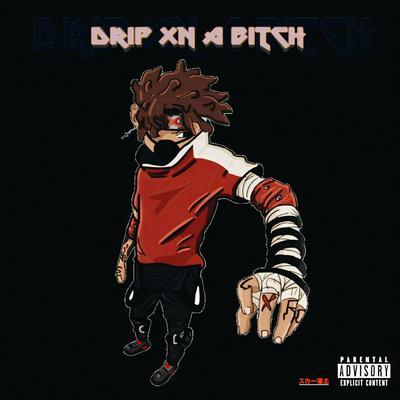 Drip Xn a B!Tch By Scarlxrd's cover