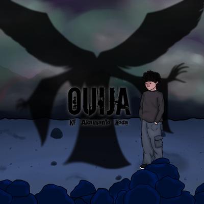 Ouija By Akaimanto, KF, K o d a's cover