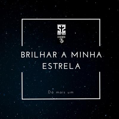 Brilhar a Minha Estrela (Dá Mais Um)'s cover