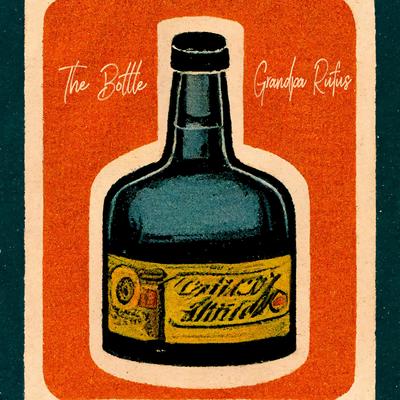 The Bottle By Grandpa Rufus's cover