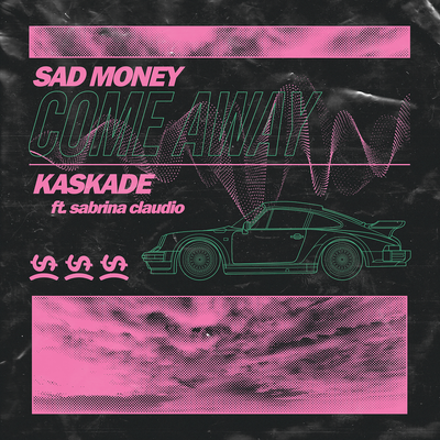 Come Away By Sad Money, Kaskade, Sabrina Claudio's cover