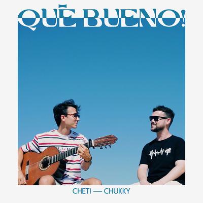Qué Bueno! By Cheti, Chukky's cover