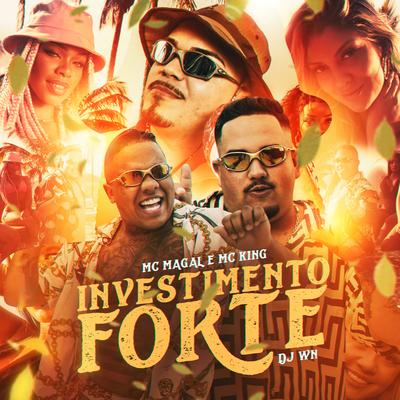 Investimento Forte By MC King, Mc Magal, DJ WN's cover