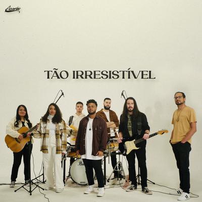 Tão Irresistível By Acordi, Benito Vitorette's cover