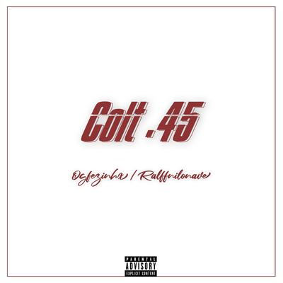 Colt.45 By @ogfezinhx, Ralff Nilonave's cover