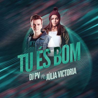 Tú és Bom By DJ PV, Julia Vitória's cover