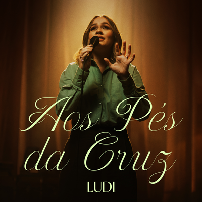 Aos Pés da Cruz (Ao Vivo) By LUDI's cover